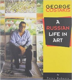 George Costakis: A Russian Life in Art, by Peter Roberts