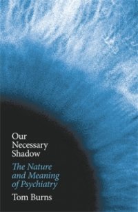 Our Necessary Shadow, by Tom Burns