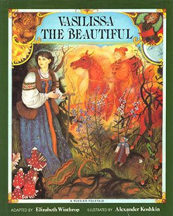 Vasilissa the Beautiful, by Elizabeth Winthrop; illustrated by Alexander Koshkin.