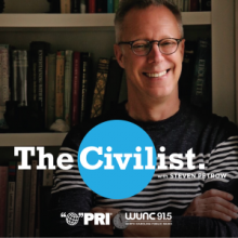 The Civilist with Steven Petrow. Produced by PRI and WUNC.