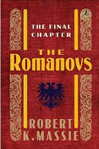 The Romanovs: The Final Chapter, by Robert K. Massie