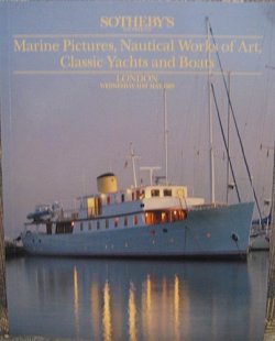 Catalogue of Sotheby's May 1989 auction of marine art and classic yachts and boats.