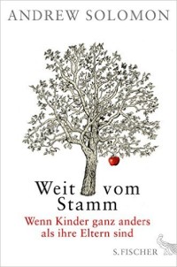 Weit vom Stamm: Wenn Kinder ganz anders als ihre Eltern sind, von Andrew Solomon. Frankfurt: Fischer Taschenbuch, 2013.