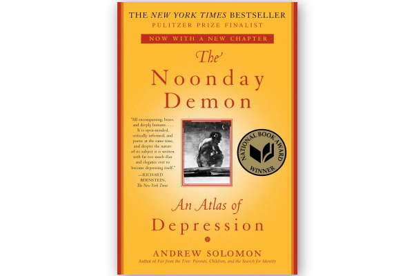 The Noonday Demon, by Andrew Solomon (Scribner, 2001).