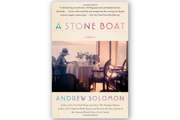A Stone Boat, by Andrew Solomon. Scribner, 2013 .